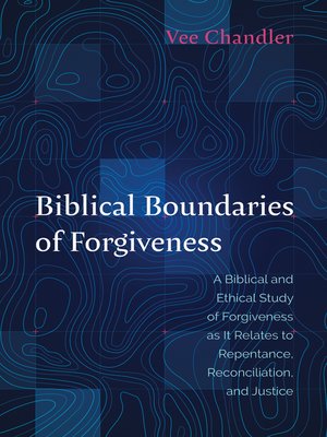 cover image of Biblical Boundaries of Forgiveness